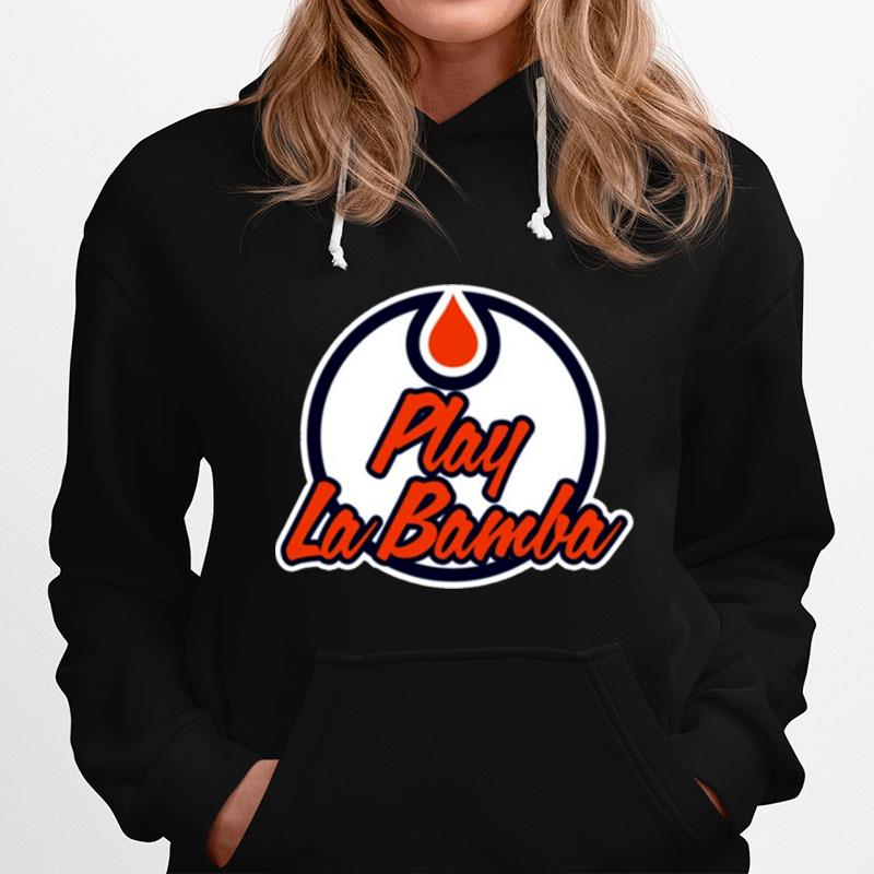 Play La Bamba Edmonton Oilers Hoodie