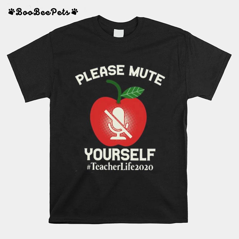 Please Mute Yourself Teacherlife2020 T-Shirt