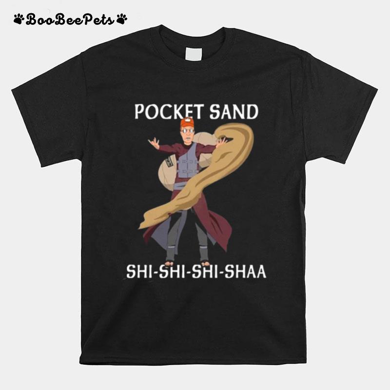 Pocket Sand Shi Shi Shi Shaa T-Shirt