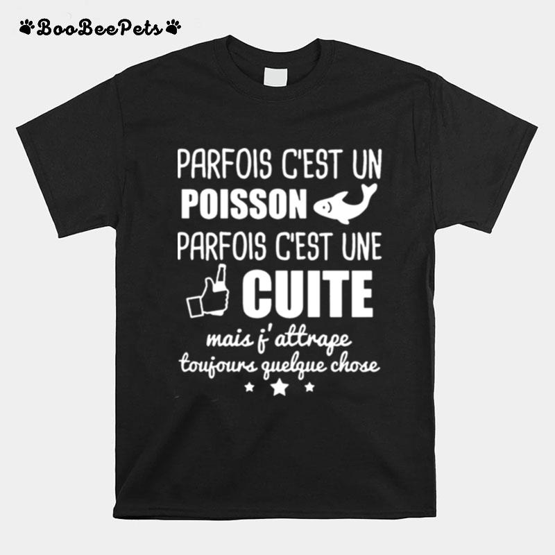 Poisson Parfois Cest Une Cuite T-Shirt