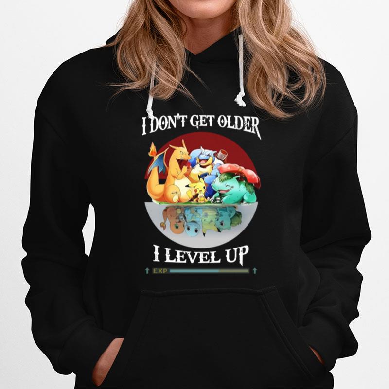 Pokemon Character I Dont Get Older I Level Up Exp Hoodie