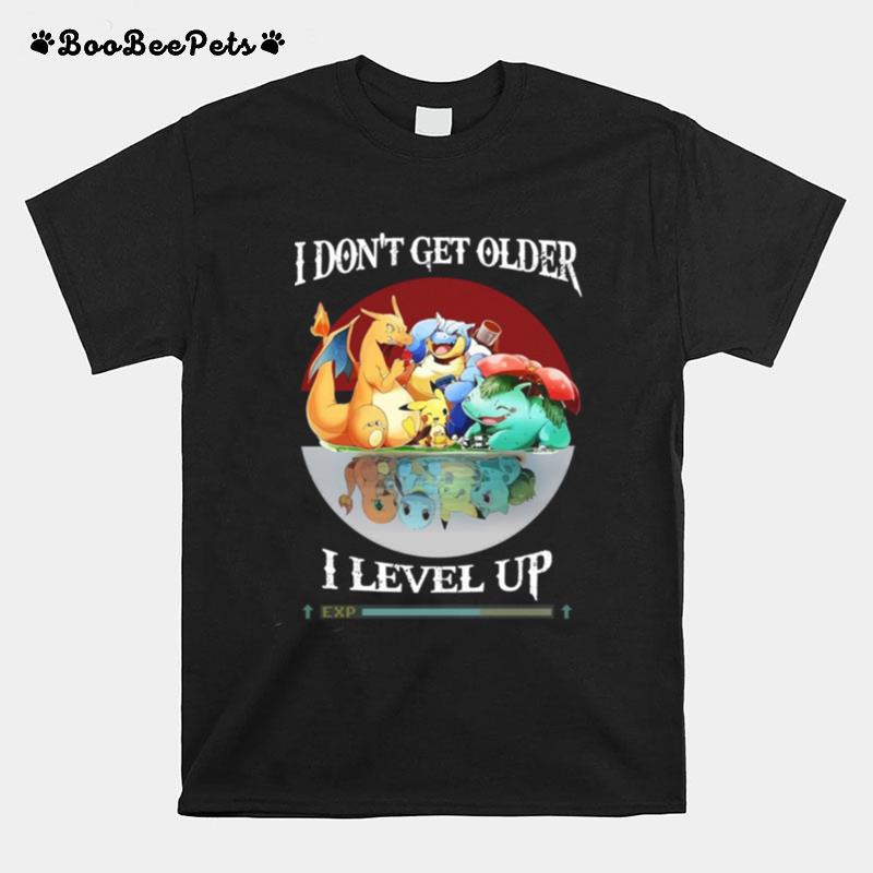 Pokemon Character I Dont Get Older I Level Up Exp T-Shirt