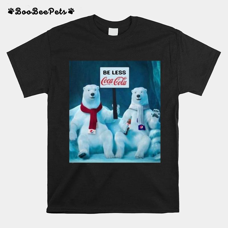 Polar Bears Be Less Coca Cola T-Shirt