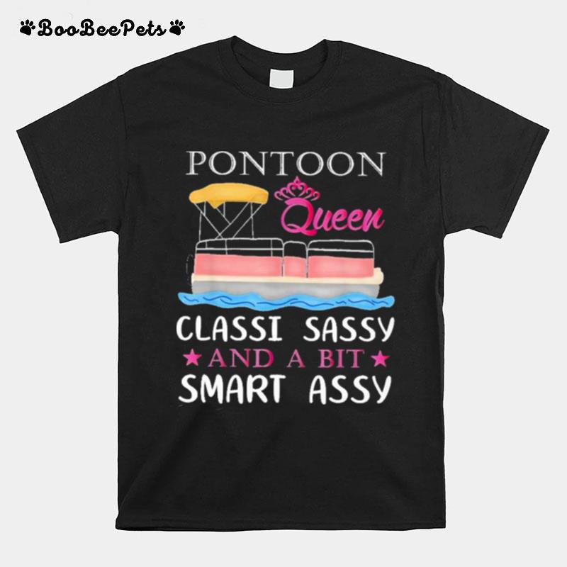 Pontoon Queen Classy Sassy And A Bit Smart Assy Tshirt T-Shirt
