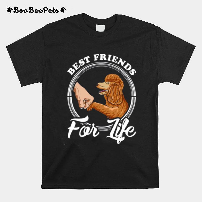 Poodle Lover Design Best Friends For Life T-Shirt
