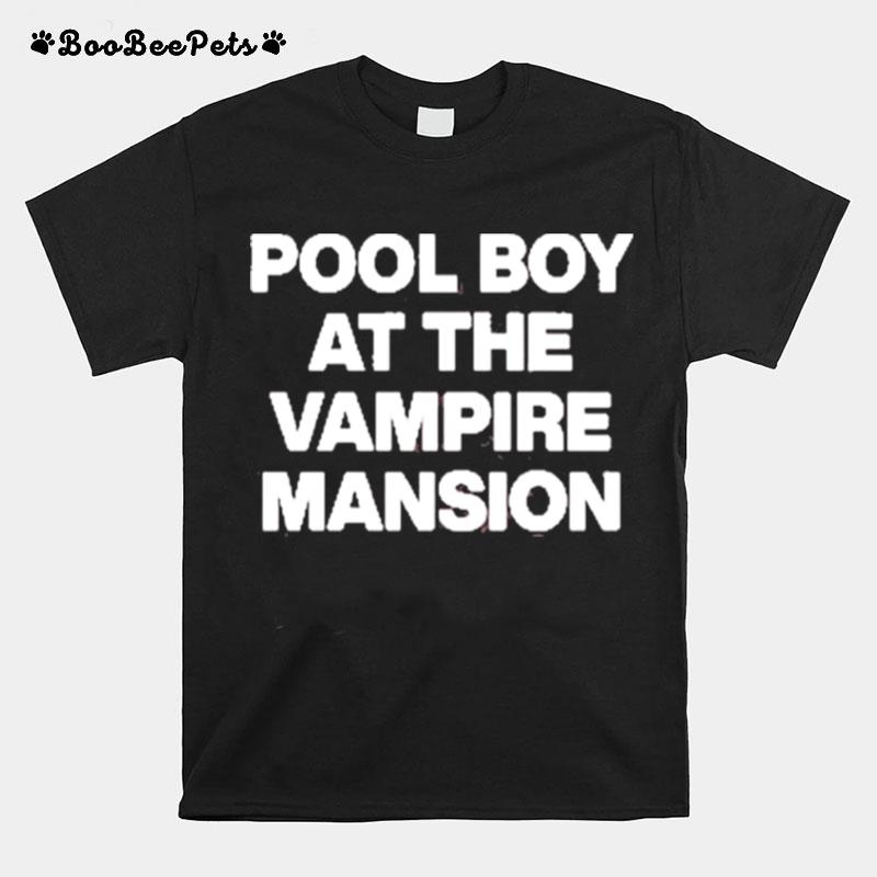 Pool Boy At The Vampire Mansion T-Shirt