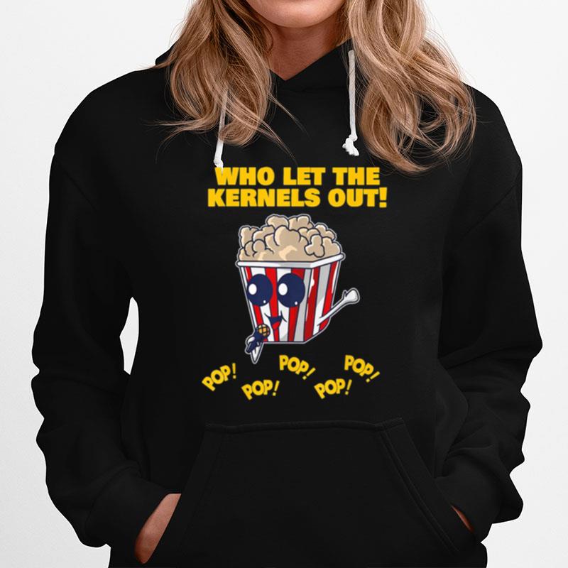 Popcorn Who Let The Kernels Out Movie Watcher Hoodie