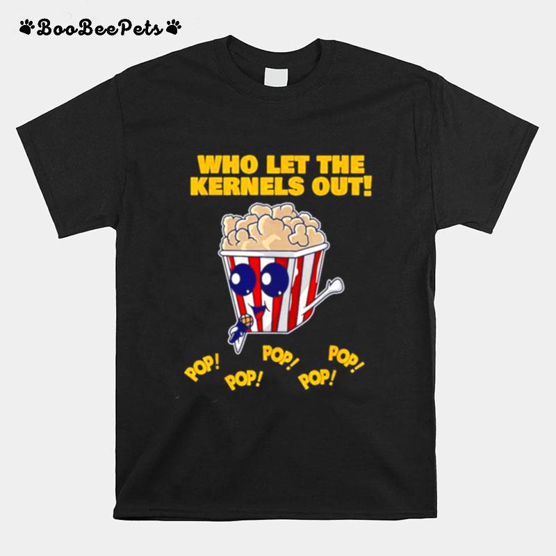 Popcorn Who Let The Kernels Out T-Shirt