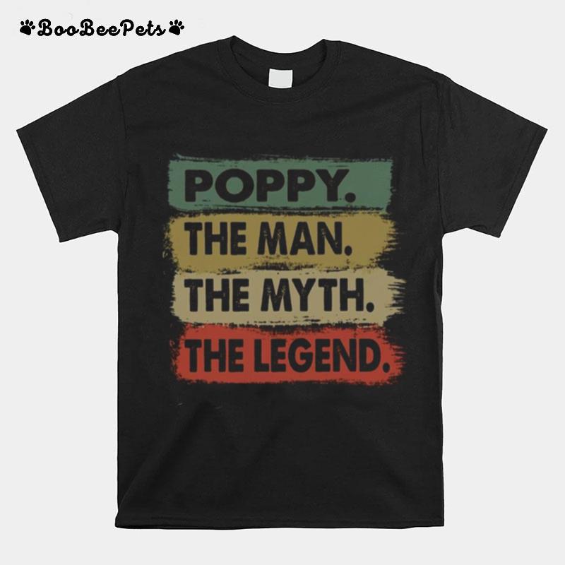 Poppy The Man The Myth The Legend T-Shirt