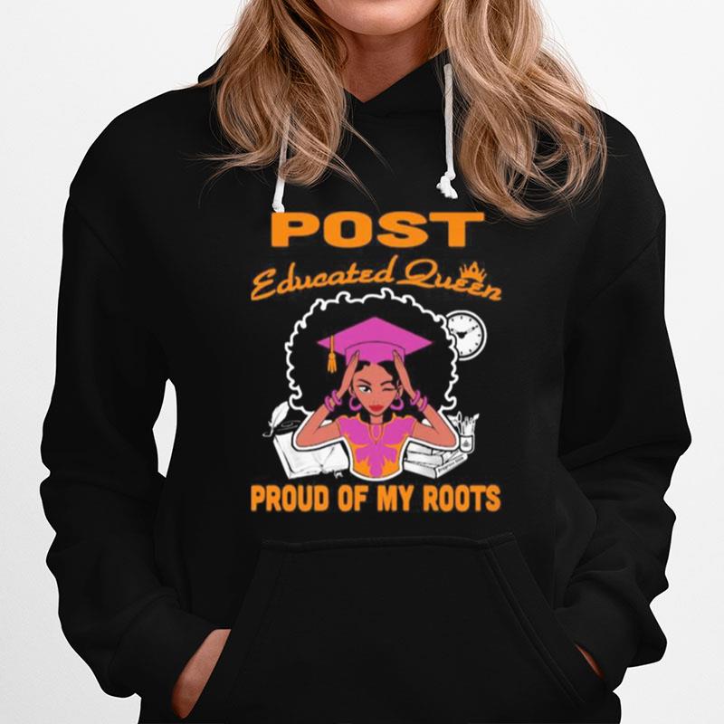 Post Educated Queen Proud Of My Roots Hoodie