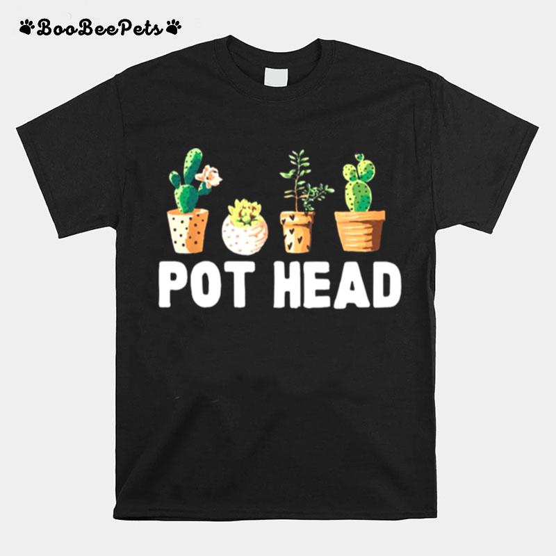 Pot Head Shrit T-Shirt