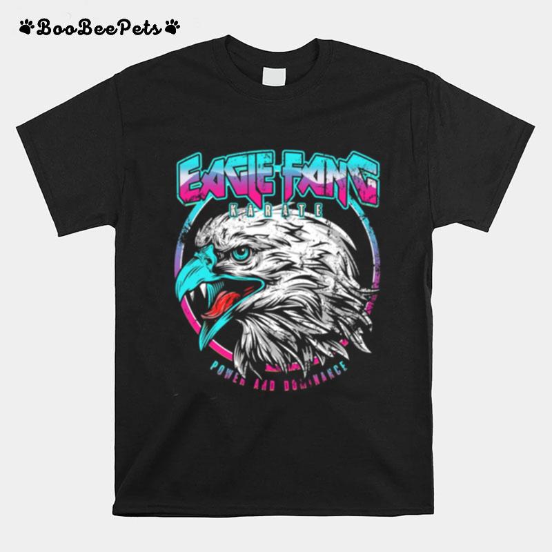 Power And Dominance Eagle Fang Karate Cobra Kai Blue Pink Neon Retro T-Shirt