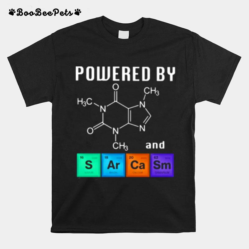 Powered By Caffeine And Sarcasm T-Shirt