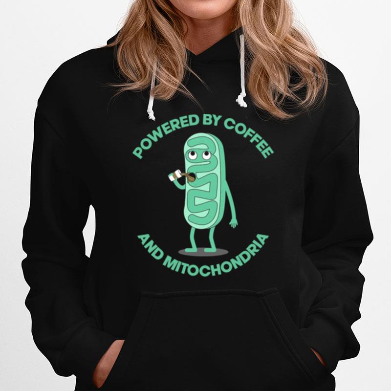 Powered By Coffee And Mitochondria Hoodie