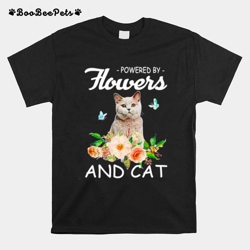 Powered By Flowers And Cat T-Shirt