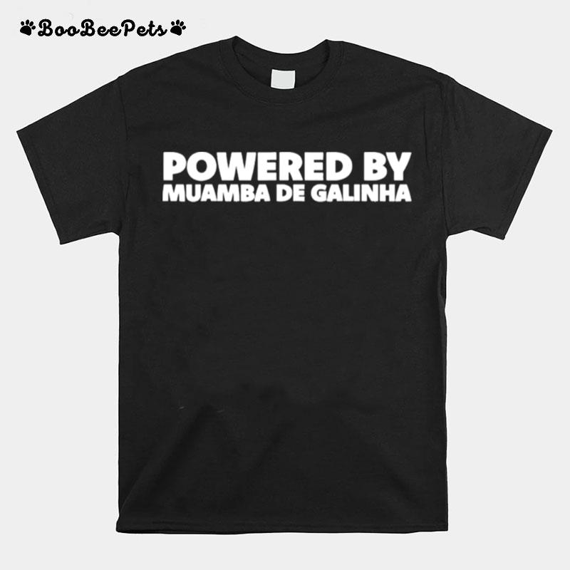 Powered By Muamba De Galinha %E2%80%93 Angola National Dish T-Shirt