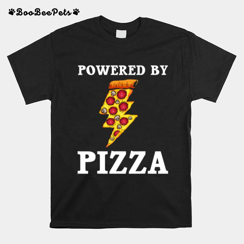 Powered By Pizza Cool Pizza Lover T-Shirt