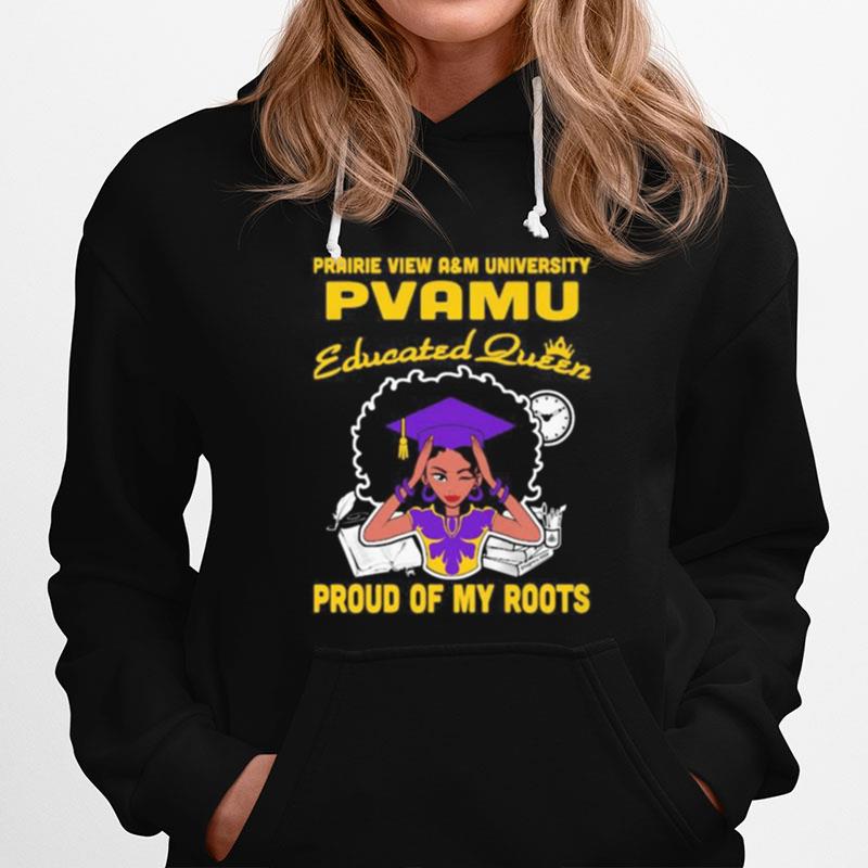 Prairie View Am University Pvamu Educated Queen Proud Of My Roots Hoodie