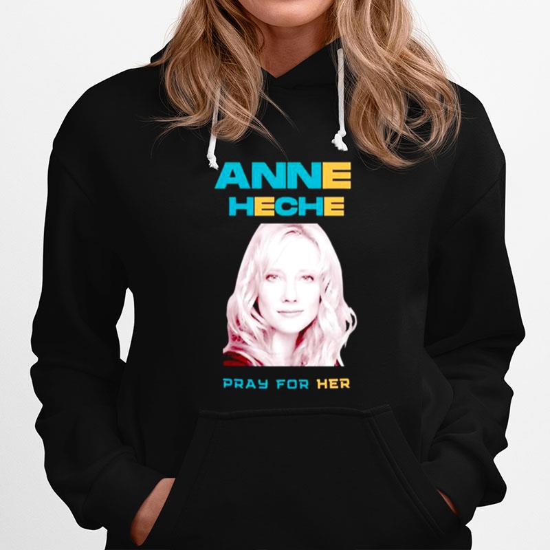 Pray For Her Anne Heche Hoodie