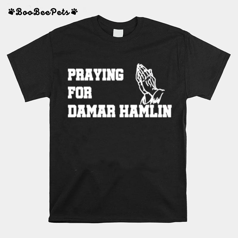 Praying For Damar Hamlin Buffalo Bills Safety Damar Hamlin T-Shirt