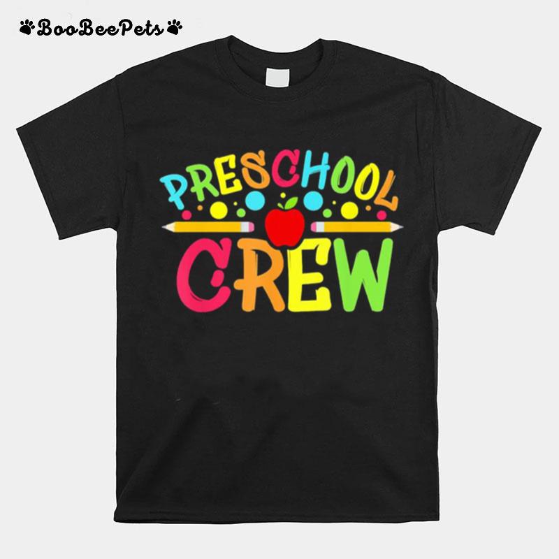 Preschool Crew Preschool Teachers Back To School T-Shirt