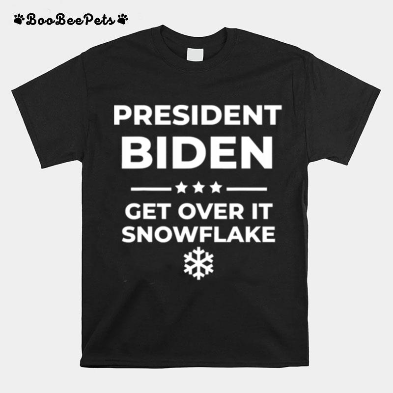 President Biden Get Over It Snowflake Pro Joe Anti Trump T-Shirt