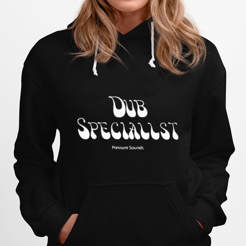 Pressure Sounds Merch Dub Specialist Hoodie