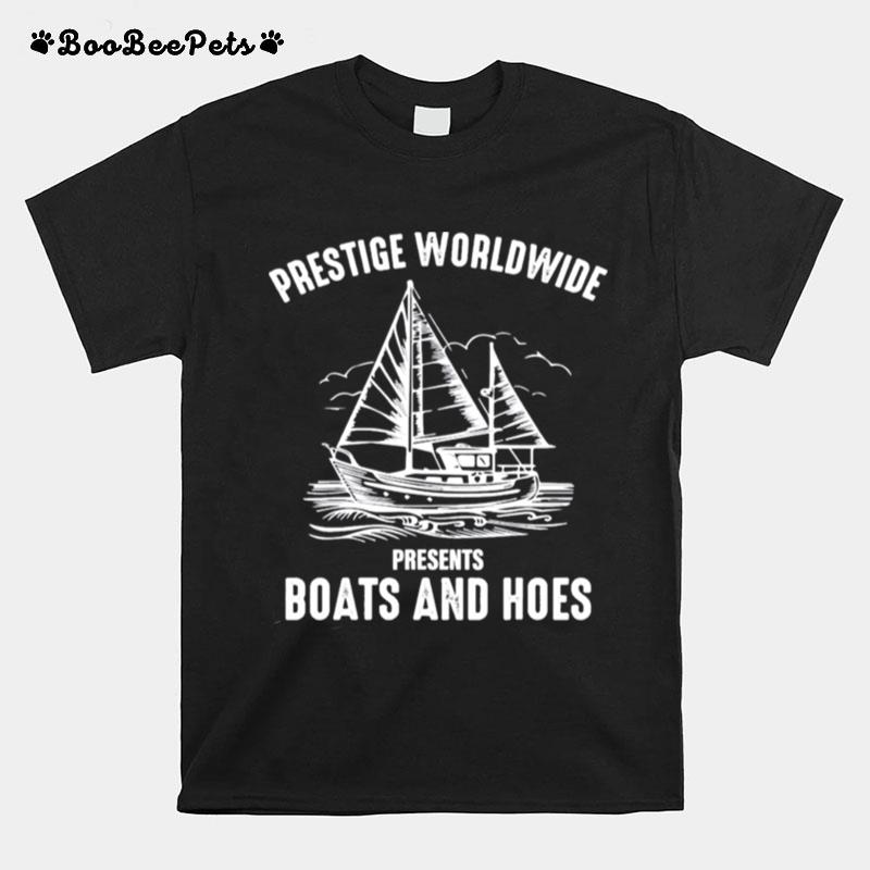 Prestige Worldwide Presents Boats And Hoes Funny Cool T-Shirt