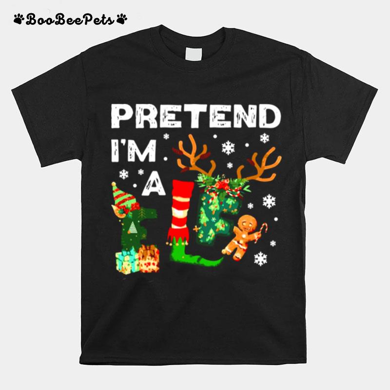 Pretend Im A Elf Costume Buddy The Elf T-Shirt