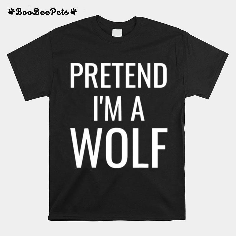Pretend Im A Wolf Costume Funny Halloween Party Kids T-Shirt