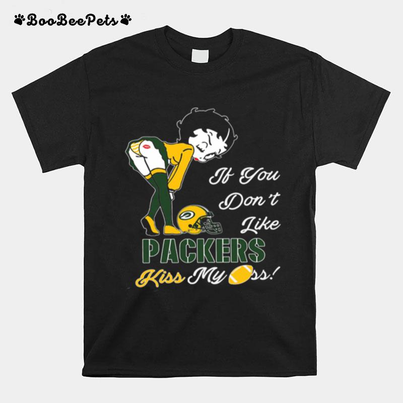 Pretty Girl If You Dont Like Green Bay Packers Kiss My Ass T-Shirt