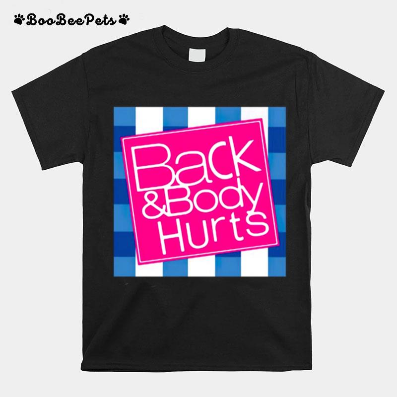 Pretty Phoxie Back And Body Hurts T-Shirt