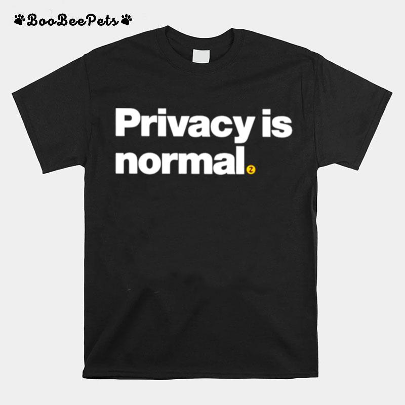 Privacy Is Normal T-Shirt