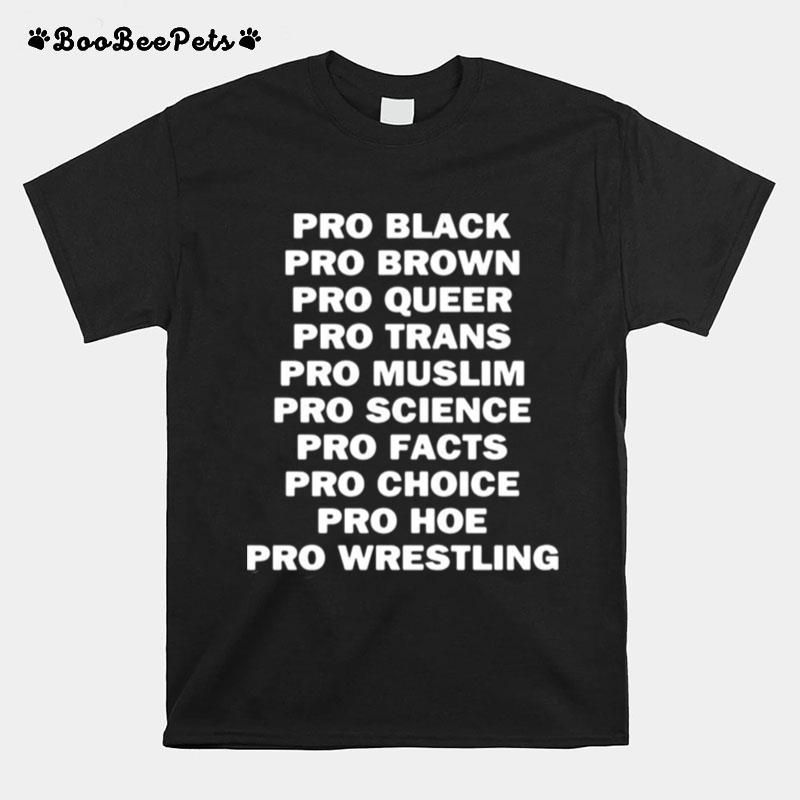 Pro Black Pro Brown Pro Queer Pro Trans Pro Muslim T-Shirt