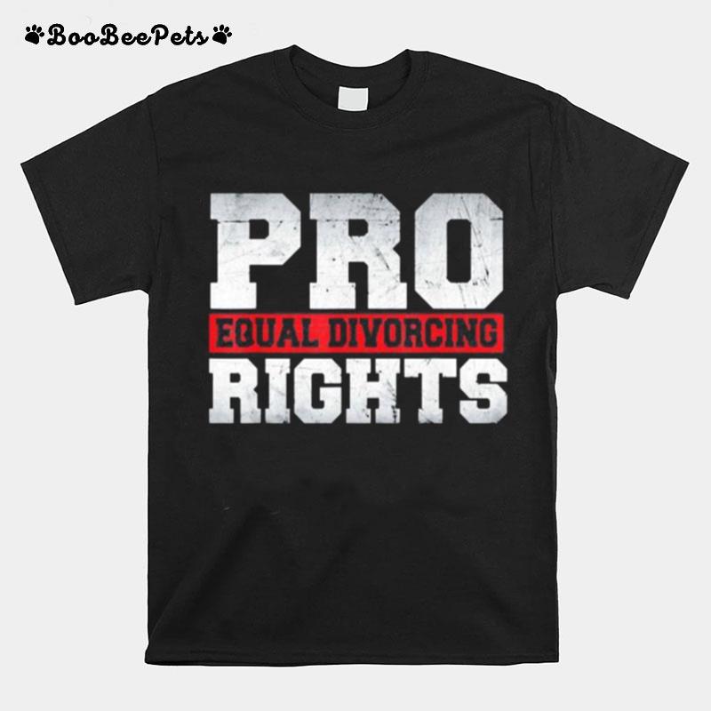 Pro Equal Divorcing Rights T-Shirt