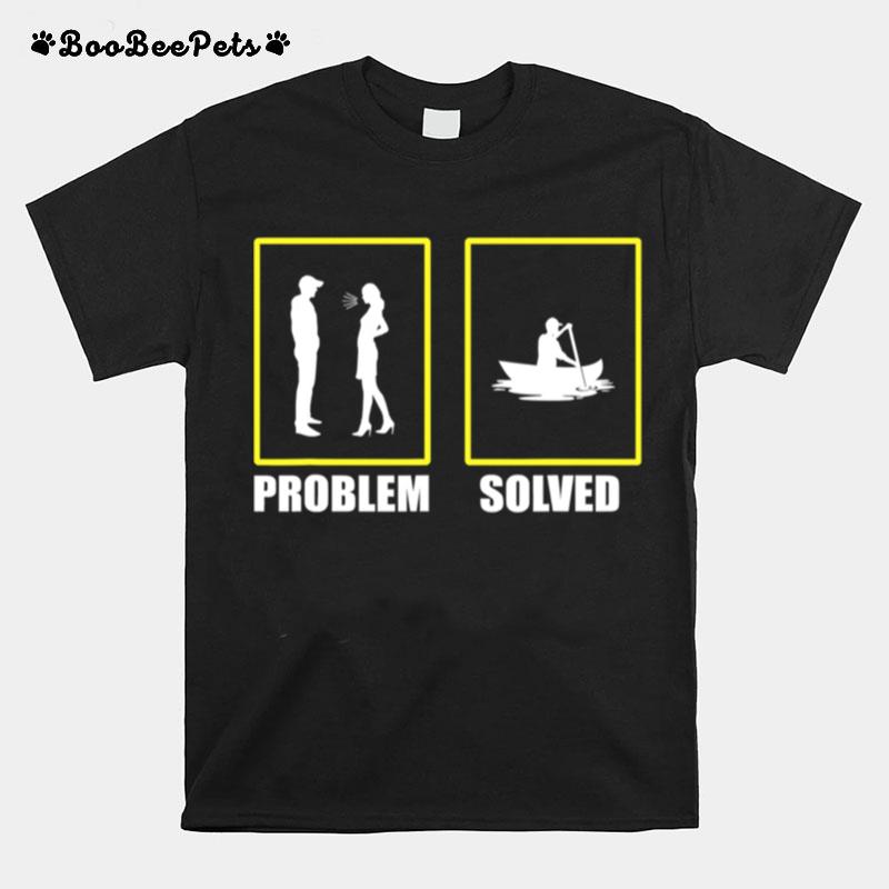 Problem Solved Great Canoeist Kayak Paddle T-Shirt
