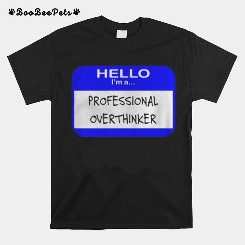 Professional Overthinker T-Shirt