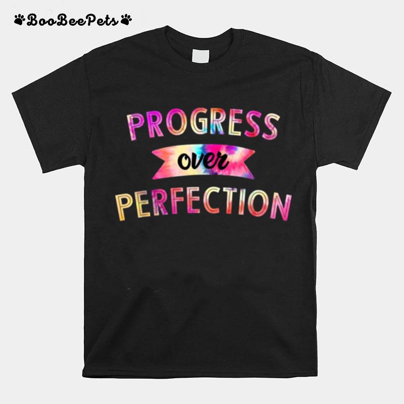 Progress Over Perfection Motivational Saying Teachers T-Shirt