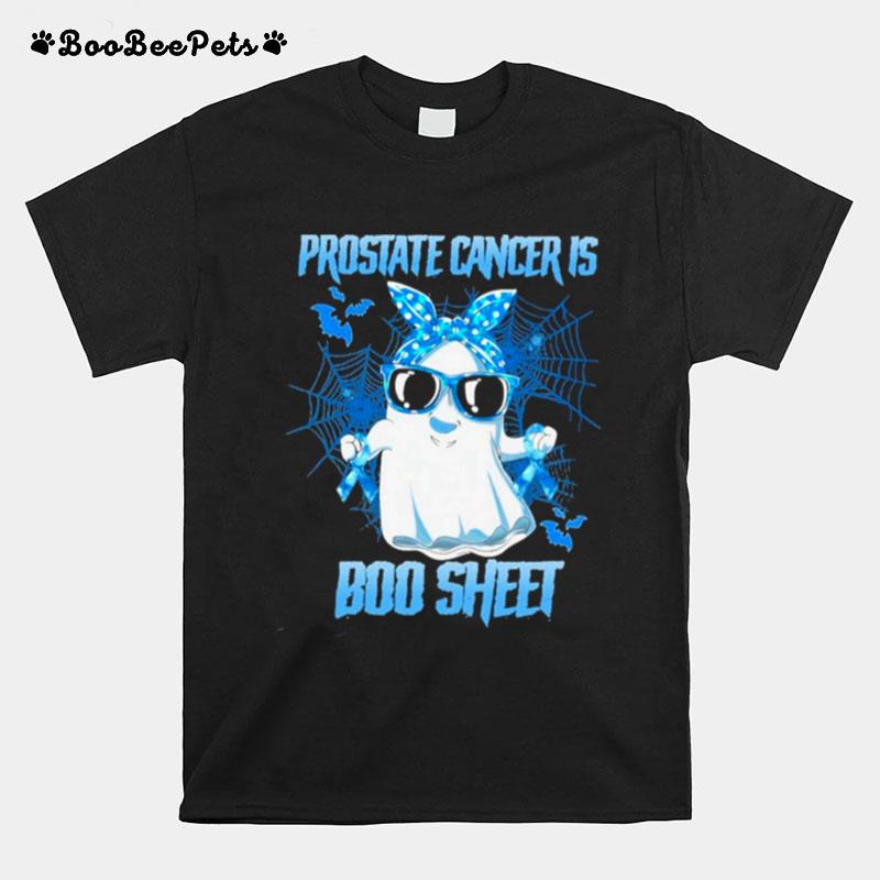 Prostate Cancer Is Boo Sheet Happy Halloween T-Shirt