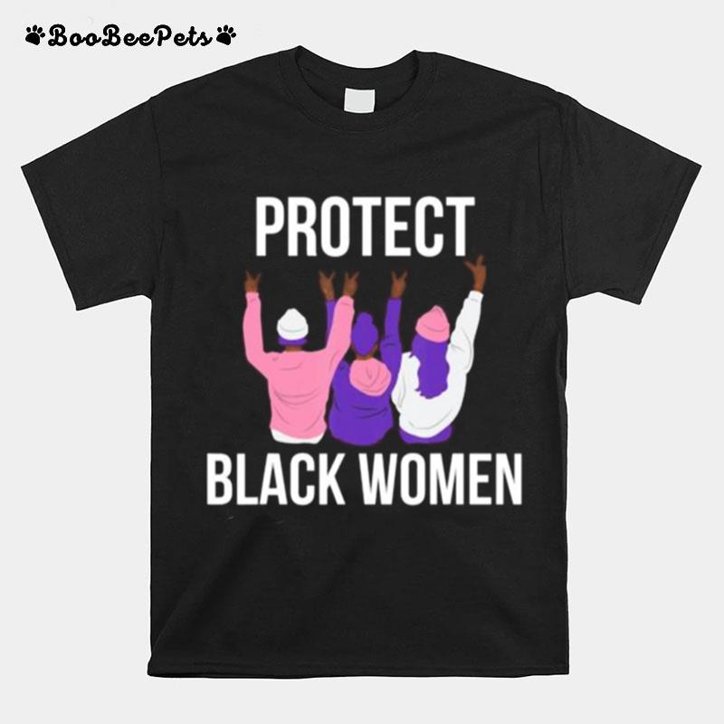 Protect Black Women T-Shirt