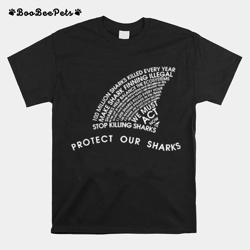 Protect Our Sharks We Must Act T-Shirt