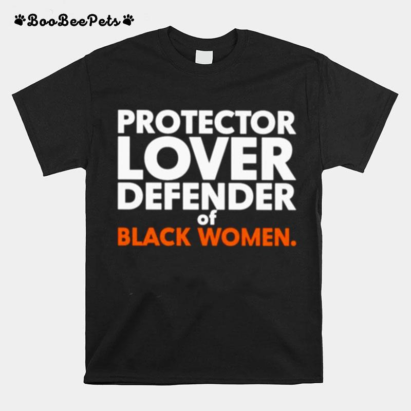 Protector Lover Defender Of Black Women Unisex T-Shirt