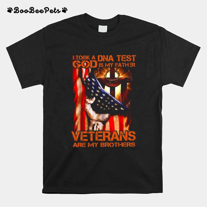 Proud American Flag I Took A Dna Test God Is My Father Veterans Are My Brothers T-Shirt