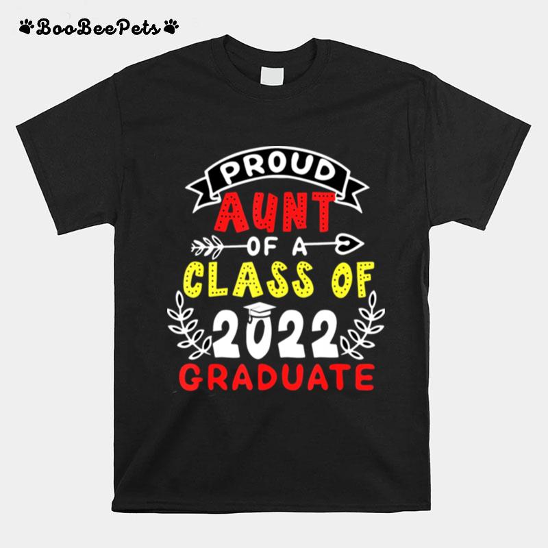 Proud Aunt Of A Class Of 2022 Graduate Senior 22 T-Shirt