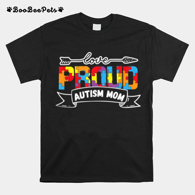 Proud Autism Mom Awareness Family Support T-Shirt