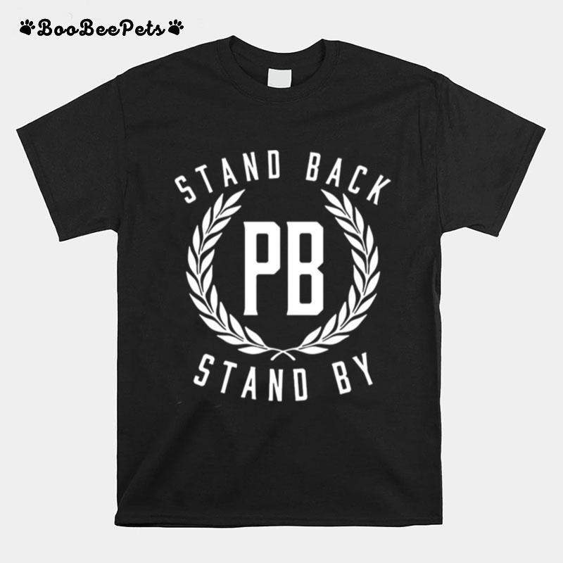 Proud Boys Stand Back Pb Stand By T-Shirt