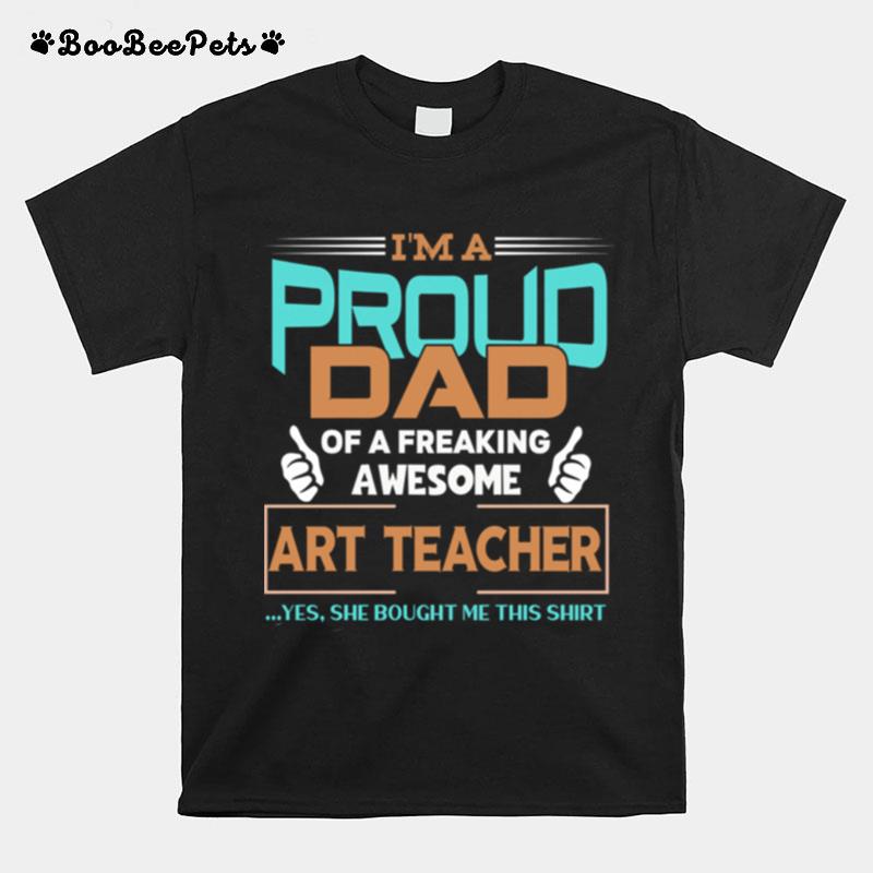 Proud Dad Of Awesome Art Teacher T-Shirt