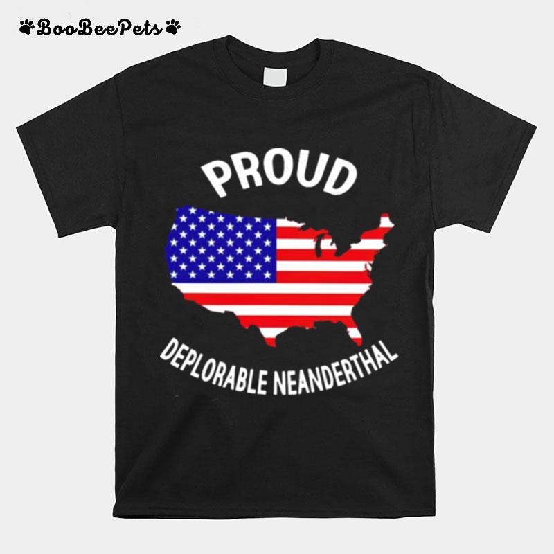 Proud Deplorable Neanderthal T-Shirt