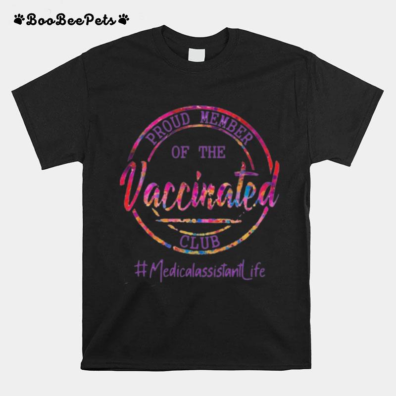 Proud Member Of The Vaccinated Club Medicalassitantlife T-Shirt