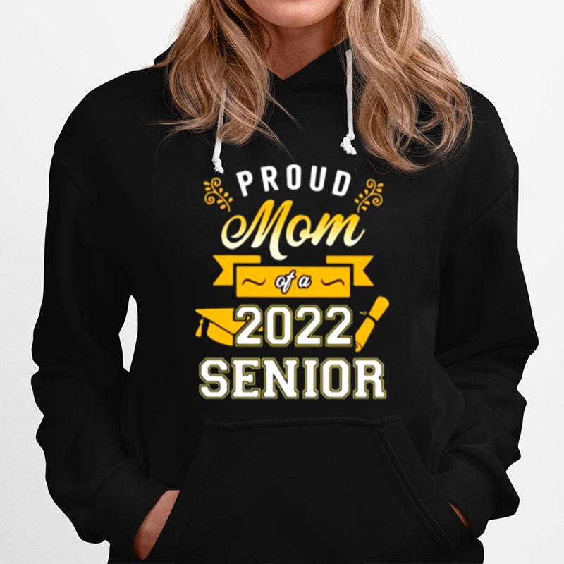 Proud Mom Of A 2022 Senior Hoodie